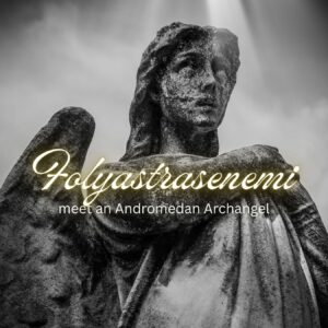 Meet Andromedan Archangel Folyastrasenemi